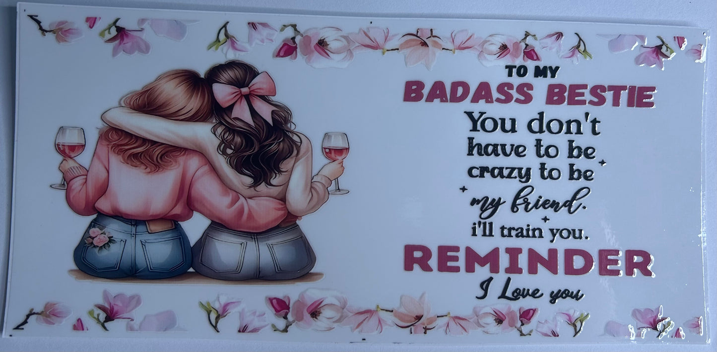 To my badass bestie (A) uv wrap