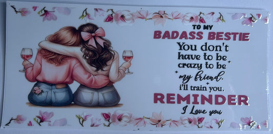 To my badass bestie (A) uv wrap